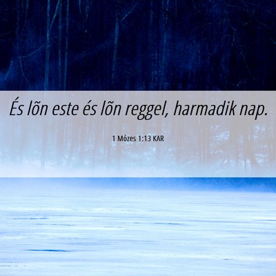 Picture 06 - 1 Mózes 1:13 KAR - És lõn este és lõn reggel, harmadik - Bible Verse Picture