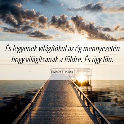 Picture 06 - 1 Mózes 1:15 KAR - És legyenek világítókul az ég mennyezetén - Bible Verse Picture
