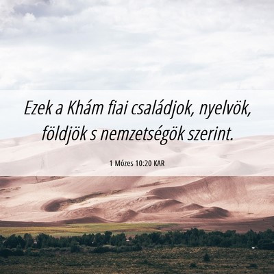 Picture 06 - 1 Mózes 10:20 KAR - Ezek a Khám fiai családjok, nyelvök, földjök - Bible Verse Picture