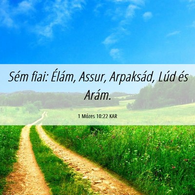Picture 06 - 1 Mózes 10:22 KAR - Sém fiai: Élám, Assur, Arpaksád, Lúd és - Bible Verse Picture