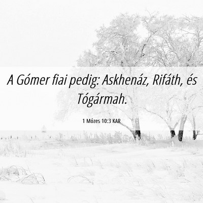 Picture 06 - 1 Mózes 10:3 KAR - A Gómer fiai pedig: Askhenáz, Rifáth, és - Bible Verse Picture