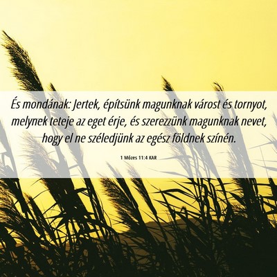 Picture 06 - 1 Mózes 11:4 KAR - És mondának: Jertek, építsünk magunknak - Bible Verse Picture
