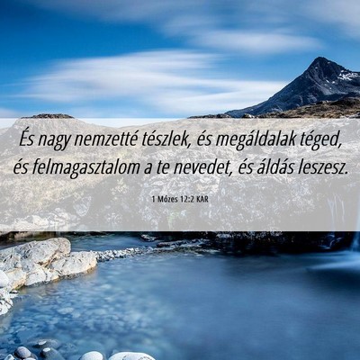 Picture 06 - 1 Mózes 12:2 KAR - És nagy nemzetté tészlek, és megáldalak - Bible Verse Picture