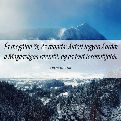 Picture 06 - 1 Mózes 14:19 KAR - És megáldá õt, és monda: Áldott legyen - Bible Verse Picture