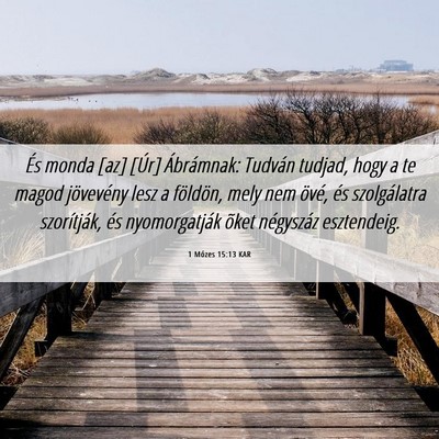 Picture 06 - 1 Mózes 15:13 KAR - És monda [az] [Úr] Ábrámnak: Tudván tudjad, - Bible Verse Picture