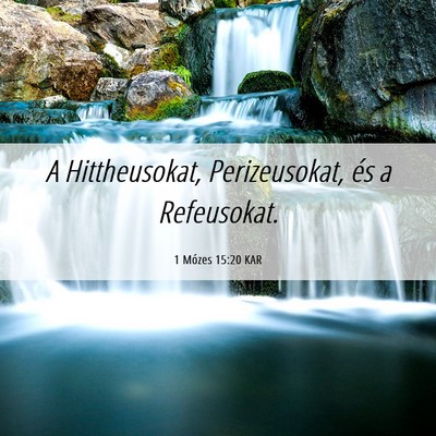 Picture 06 - 1 Mózes 15:20 KAR - A Hittheusokat, Perizeusokat, és a - Bible Verse Picture