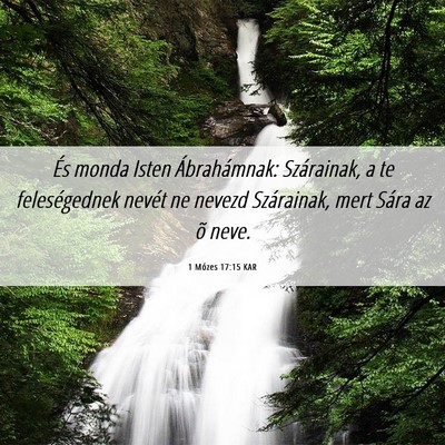 Picture 06 - 1 Mózes 17:15 KAR - És monda Isten Ábrahámnak: Szárainak, a te - Bible Verse Picture
