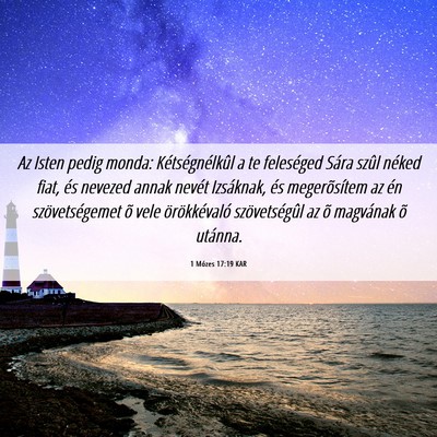 Picture 06 - 1 Mózes 17:19 KAR - Az Isten pedig monda: Kétségnélkûl a te - Bible Verse Picture