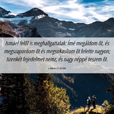 Picture 06 - 1 Mózes 17:20 KAR - Ismáel felõl is meghallgattalak: Ímé - Bible Verse Picture