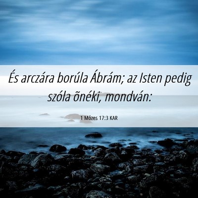 Picture 06 - 1 Mózes 17:3 KAR - És arczára borúla Ábrám; az Isten pedig - Bible Verse Picture
