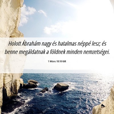Picture 06 - 1 Mózes 18:18 KAR - Holott Ábrahám nagy és hatalmas néppé lesz; - Bible Verse Picture