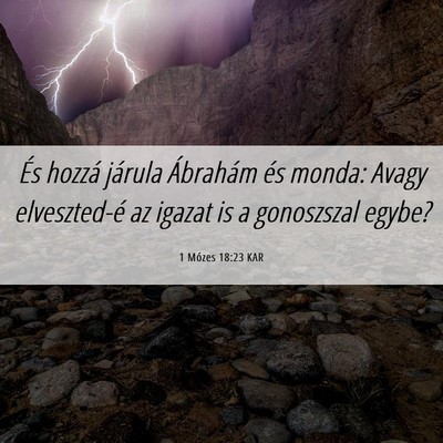 Picture 06 - 1 Mózes 18:23 KAR - És hozzá járula Ábrahám és monda: Avagy - Bible Verse Picture
