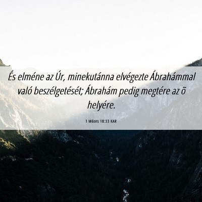 Picture 06 - 1 Mózes 18:33 KAR - És elméne az Úr, minekutánna elvégezte - Bible Verse Picture