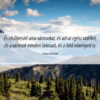 Picture 06 - 1 Mózes 19:25 KAR - És elsûlyeszté ama városokat, és azt az - Bible Verse Picture