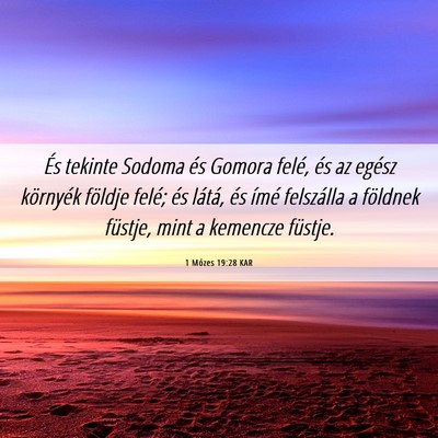 Picture 06 - 1 Mózes 19:28 KAR - És tekinte Sodoma és Gomora felé, és az - Bible Verse Picture