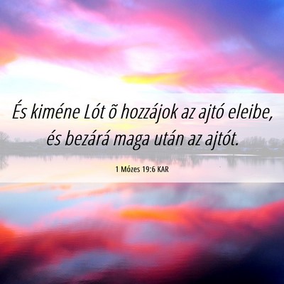 Picture 06 - 1 Mózes 19:6 KAR - És kiméne Lót õ hozzájok az ajtó eleibe, - Bible Verse Picture