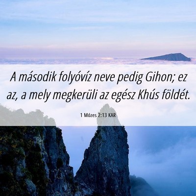 Picture 06 - 1 Mózes 2:13 KAR - A második folyóvíz neve pedig Gihon; ez az, a - Bible Verse Picture
