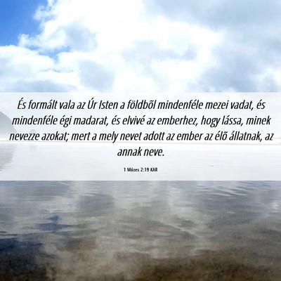 Picture 06 - 1 Mózes 2:19 KAR - És formált vala az Úr Isten a földbõl - Bible Verse Picture