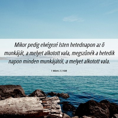 Picture 06 - 1 Mózes 2:2 KAR - Mikor pedig elvégezé Isten hetednapon az õ - Bible Verse Picture