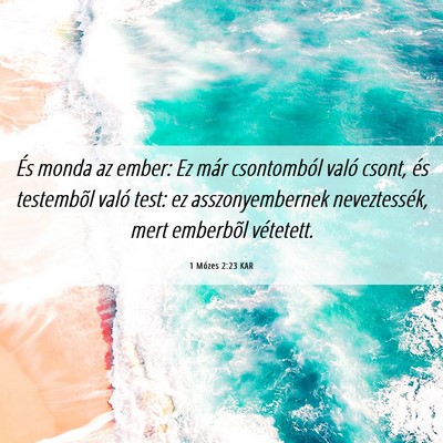 Picture 06 - 1 Mózes 2:23 KAR - És monda az ember: Ez már csontomból való - Bible Verse Picture