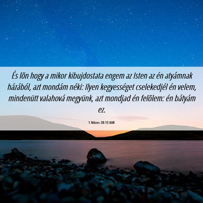 Picture 06 - 1 Mózes 20:13 KAR - És lõn hogy a mikor kibujdostata engem az Isten - Bible Verse Picture