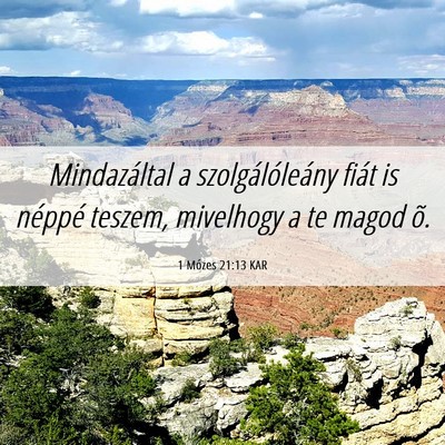 Picture 06 - 1 Mózes 21:13 KAR - Mindazáltal a szolgálóleány fiát is néppé - Bible Verse Picture