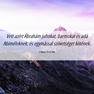 Picture 06 - 1 Mózes 21:27 KAR - Vett azért Ábrahám juhokat, barmokat és adá - Bible Verse Picture