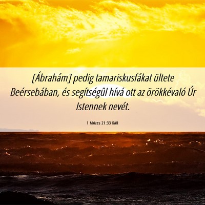 Picture 06 - 1 Mózes 21:33 KAR - [Ábrahám] pedig tamariskusfákat ültete - Bible Verse Picture