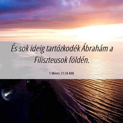 Picture 06 - 1 Mózes 21:34 KAR - És sok ideig tartózkodék Ábrahám a - Bible Verse Picture