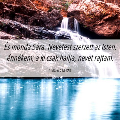 Picture 06 - 1 Mózes 21:6 KAR - És monda Sára: Nevetést szerzett az Isten, - Bible Verse Picture