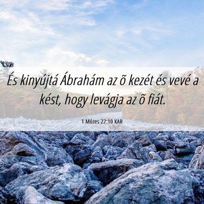 Picture 06 - 1 Mózes 22:10 KAR - És kinyújtá Ábrahám az õ kezét és vevé a - Bible Verse Picture