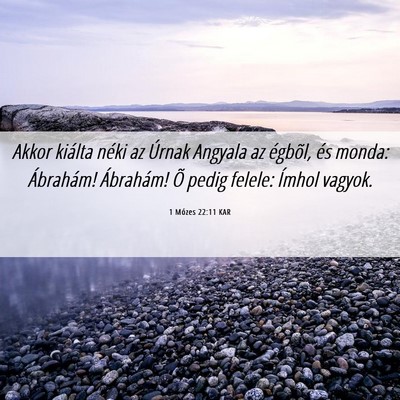 Picture 06 - 1 Mózes 22:11 KAR - Akkor kiálta néki az Úrnak Angyala az égbõl, - Bible Verse Picture