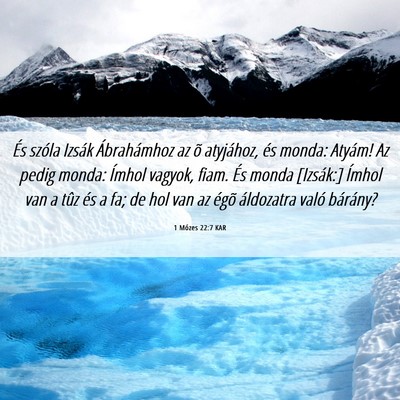 Picture 06 - 1 Mózes 22:7 KAR - És szóla Izsák Ábrahámhoz az õ atyjához, - Bible Verse Picture