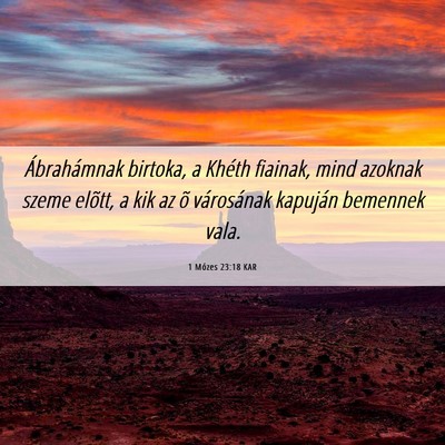 Picture 06 - 1 Mózes 23:18 KAR - Ábrahámnak birtoka, a Khéth fiainak, mind - Bible Verse Picture