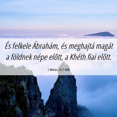 Picture 06 - 1 Mózes 23:7 KAR - És felkele Ábrahám, és meghajtá magát a - Bible Verse Picture
