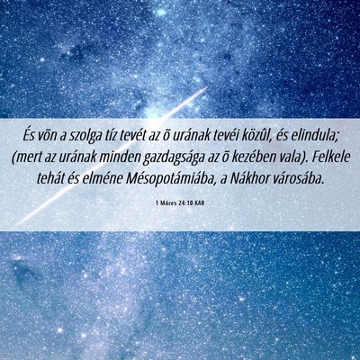 Picture 06 - 1 Mózes 24:10 KAR - És võn a szolga tíz tevét az õ urának - Bible Verse Picture