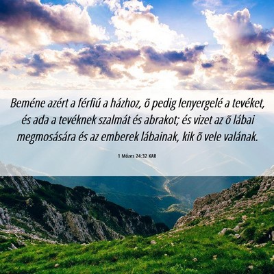Picture 06 - 1 Mózes 24:32 KAR - Beméne azért a férfiú a házhoz, õ pedig - Bible Verse Picture