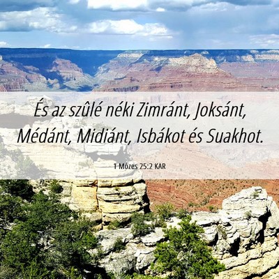 Picture 06 - 1 Mózes 25:2 KAR - És az szûlé néki Zimránt, Joksánt, - Bible Verse Picture