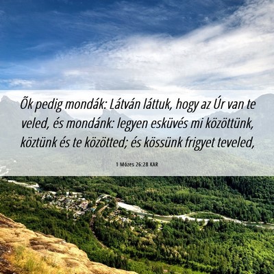 Picture 06 - 1 Mózes 26:28 KAR - Õk pedig mondák: Látván láttuk, hogy az Úr - Bible Verse Picture