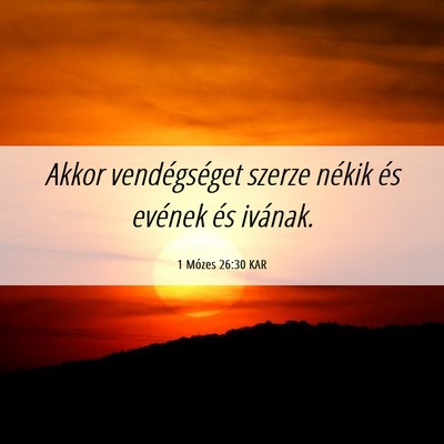 Picture 06 - 1 Mózes 26:30 KAR - Akkor vendégséget szerze nékik és evének és - Bible Verse Picture