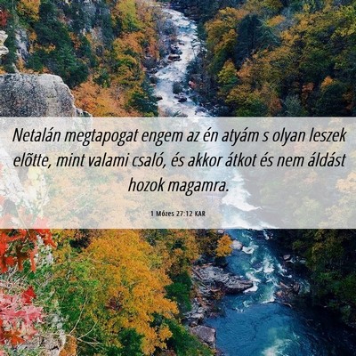 Picture 06 - 1 Mózes 27:12 KAR - Netalán megtapogat engem az én atyám s olyan - Bible Verse Picture