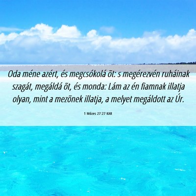 Picture 06 - 1 Mózes 27:27 KAR - Oda méne azért, és megcsókolá õt: s - Bible Verse Picture