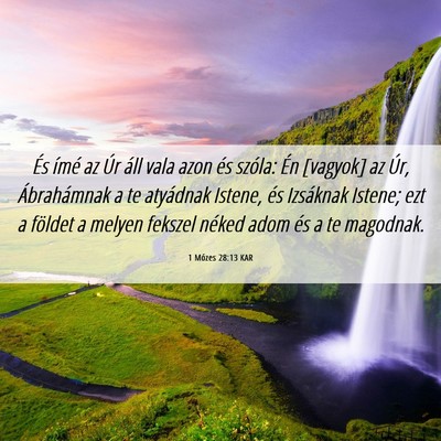 Picture 06 - 1 Mózes 28:13 KAR - És ímé az Úr áll vala azon és szóla: Én - Bible Verse Picture