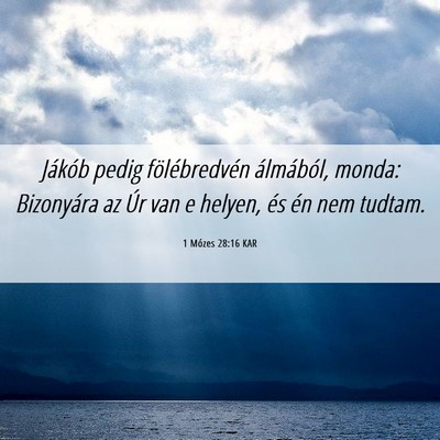 Picture 06 - 1 Mózes 28:16 KAR - Jákób pedig fölébredvén álmából, monda: - Bible Verse Picture