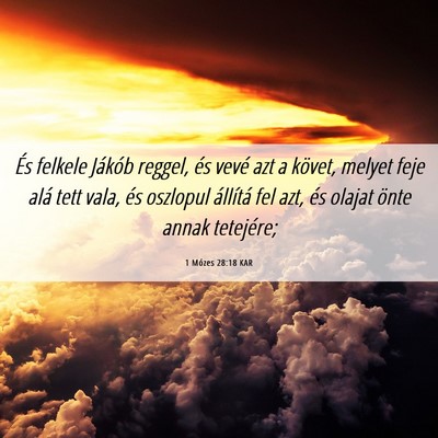 Picture 06 - 1 Mózes 28:18 KAR - És felkele Jákób reggel, és vevé azt a - Bible Verse Picture
