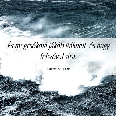 Picture 06 - 1 Mózes 29:11 KAR - És megcsókolá Jákób Rákhelt, és nagy - Bible Verse Picture