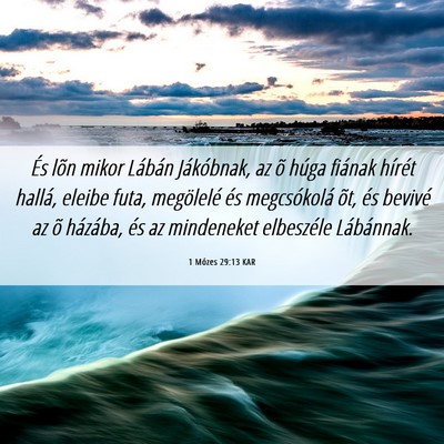 Picture 06 - 1 Mózes 29:13 KAR - És lõn mikor Lábán Jákóbnak, az õ húga - Bible Verse Picture