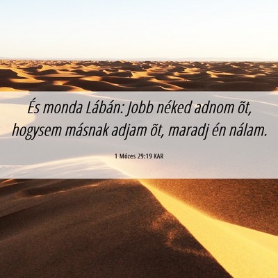 Picture 06 - 1 Mózes 29:19 KAR - És monda Lábán: Jobb néked adnom õt, hogysem - Bible Verse Picture