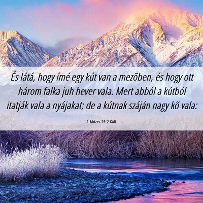 Picture 06 - 1 Mózes 29:2 KAR - És látá, hogy ímé egy kút van a mezõben, - Bible Verse Picture