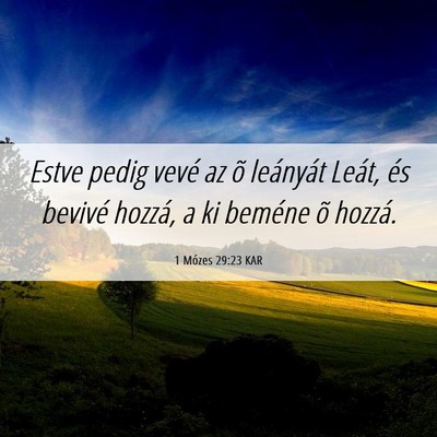 Picture 06 - 1 Mózes 29:23 KAR - Estve pedig vevé az õ leányát Leát, és - Bible Verse Picture